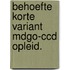 Behoefte korte variant mdgo-ccd opleid.