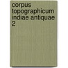 Corpus topographicum indiae antiquae 2 door Pollet