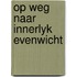 Op weg naar innerlyk evenwicht