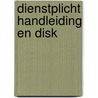 Dienstplicht handleiding en disk door Roekel