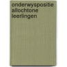 Onderwyspositie allochtone leerlingen door Driessen