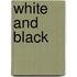 White and black