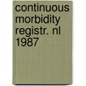 Continuous morbidity registr. nl 1987 door Bartelds