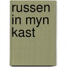 Russen in myn kast door Hans van den Bergh