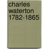Charles Waterton 1782-1865 door J. Blackburn
