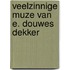 Veelzinnige muze van e. douwes dekker