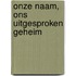Onze naam, ons uitgesproken geheim