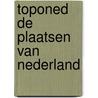 Toponed de plaatsen van Nederland door Willem Aalders
