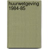 Huurwetgeving 1984-85 door Janssen