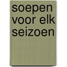 Soepen voor elk seizoen door Andringa
