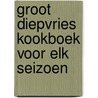 Groot diepvries kookboek voor elk seizoen door Caroline Ellwood