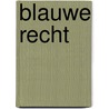 Blauwe recht door Onbekend