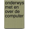 Onderwys met en over de computer door Onbekend