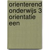 Orienterend onderwijs 3 orientatie een door Diephuis