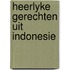 Heerlyke gerechten uit indonesie