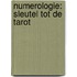 Numerologie: sleutel tot de tarot