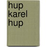 Hup karel hup by Brooks Cole