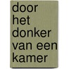 Door het donker van een kamer door Pylman