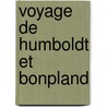 Voyage de humboldt et bonpland by Humboldt