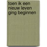 Toen ik een nieuw leven ging beginnen door Heide