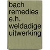 Bach remedies e.h. weldadige uitwerking door Evans
