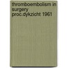 Thromboembolism in surgery proc.dykzicht 1961 by Unknown