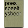 Poes speelt ysbeer by Bayley