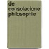 De consolacione philosophie