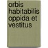 Orbis habitabilis oppida et vestitus