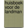 Huisboek voor de landman by Herberghs