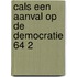 Cals een aanval op de democratie 64 2