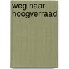 Weg naar hoogverraad by Torr