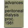 Advances in peritoneal dialysis proc. 1981 by Unknown