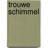 Trouwe schimmel door Bouhuys