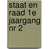 Staat en raad 1e jaargang nr 2 door Onbekend