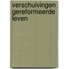 Verschuivingen gereformeerde leven by Riessen