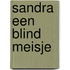 Sandra een blind meisje