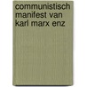 Communistisch manifest van karl marx enz by Groter