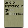 Arte of shooting in great ordnaunce door Bourne