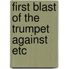 First blast of the trumpet against etc by Knox