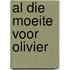 Al die moeite voor olivier