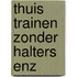 Thuis trainen zonder halters enz