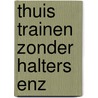 Thuis trainen zonder halters enz by Boer