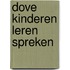 Dove kinderen leren spreken