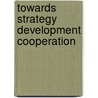 Towards strategy development cooperation door Onbekend