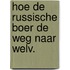 Hoe de russische boer de weg naar welv.