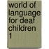 World of language for deaf children 1