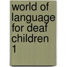 World of language for deaf children 1 door Uden