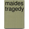 Maides tragedy door Beaumont