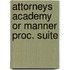 Attorneys academy or manner proc. suite
